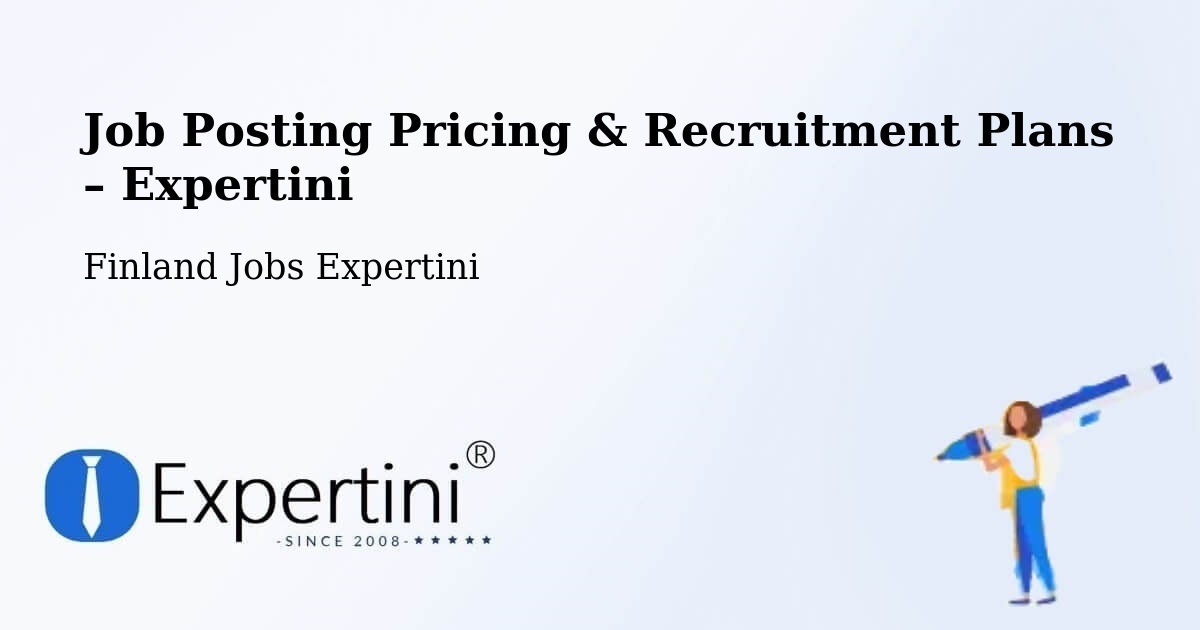 Job Posting Pricing & Recruitment Plans – Kotka - Kotka, Finland Jobs Expertini